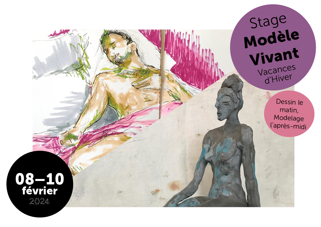 Stage (Modèle Vivant - Modelage et Dessin) Vacances d'Hiver 2026-2027